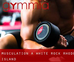 Musculation à White Rock (Rhode Island)