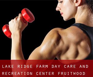 Lake Ridge Farm Day Care and Recreation Center (Fruitwood Acres)